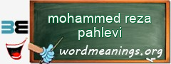 WordMeaning blackboard for mohammed reza pahlevi